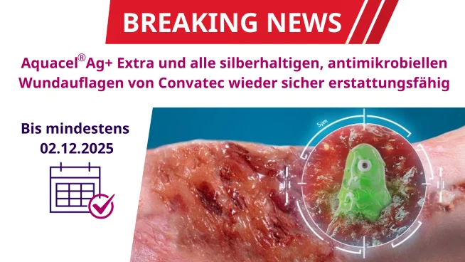 Ein rotes Breaking News Banner, darunter die Überschrift "Aquacel  Ag+ Extra und silberhaltige, antimikriobelle Wundauflagen von Convatec wieder sicher erstattungsfähig. Darunter sieht man auf der linken Seite ein Icon für einen Kalender und den Text "Bis mindestens  02.12.2025".  Neben dem Kalender ist eine chronische Wunde abgebildet, in der ein grünes Monster sitzt, das den Biofilm visualisieren soll.  